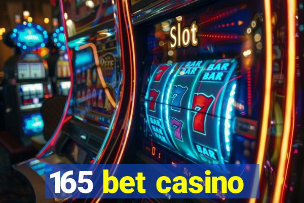 165 bet casino